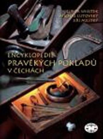 Encyklopedie pravěkých pokladů v Čechách - Lutovský Michal
