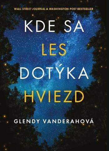 Kde sa les dotýka hviezd - Vanderahová Glendy