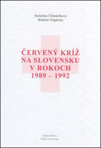 Červený kríž na Slovensku v rokoch 1989-1992 - Telgársky Bohdan