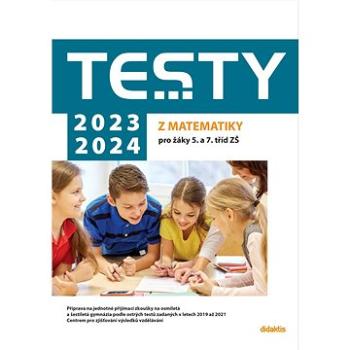 Testy 2023-2024 z matematiky pro žáky 5. a 7. tříd ZŠ (978-80-7358-362-0)
