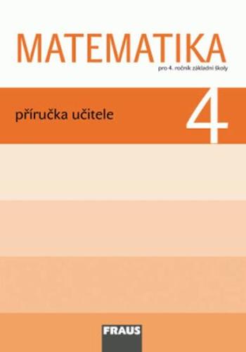 Matematika 4 pro ZŠ - Příručka učitele - Milan Hejný, Darina Jirotková, Jitka Michnová
