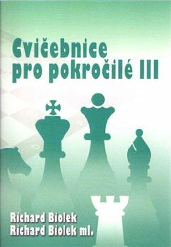 Cvičebnice pro pokročilé III - Richard ml. Biolek