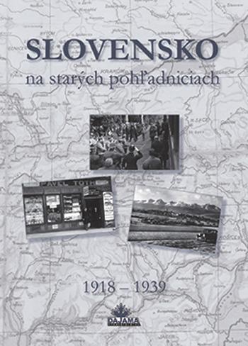 Slovensko na starých pohľadniciach 1918 - 1939 - Hanušin Ján