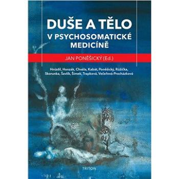 Duše a tělo v psychosomatické medicíně (978-80-7553-895-6)