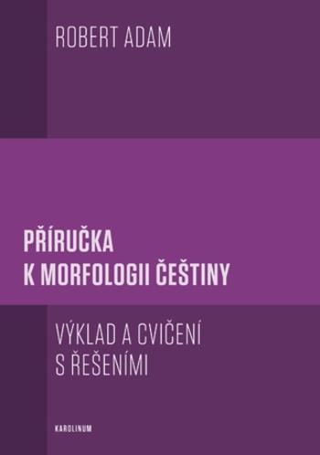 Příručka k morfologii češtiny - Robert Adam - e-kniha