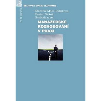 Manažerské rozhodování v praxi (978-80-7400-587-9)