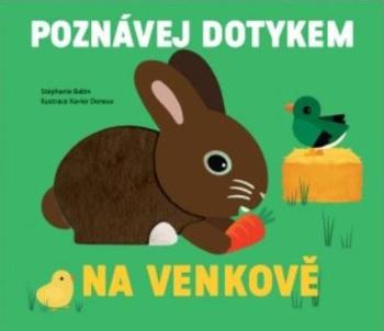 Na venkově Poznávej dotykem - Babin Stéphanie