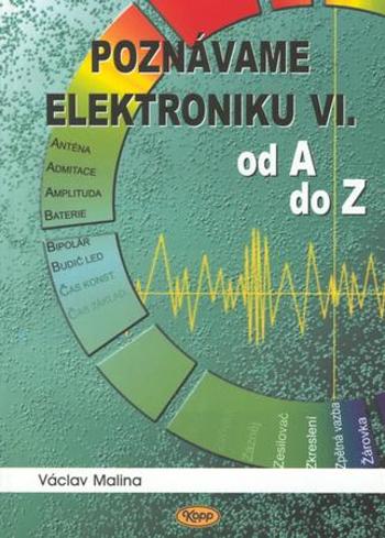 Poznáváme elektroniku VI - Malina Václav