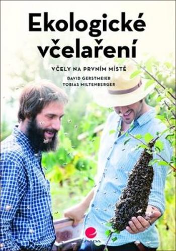 Ekologické včelaření - Včely na prvním místě - David Gerstmeier, Tobias Miltenberger