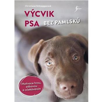 Výcvik psa bez pamlsků: Motivace hrou, zábavou a očekáváním (978-80-242-7737-0)