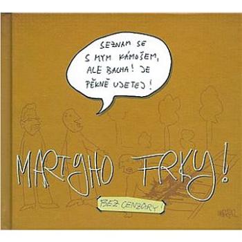 Martyho frky!: bez cenzury (978-80-905930-0-8)