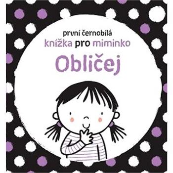 První černobílá knížka pro miminko Obličej (978-80-256-2835-5)