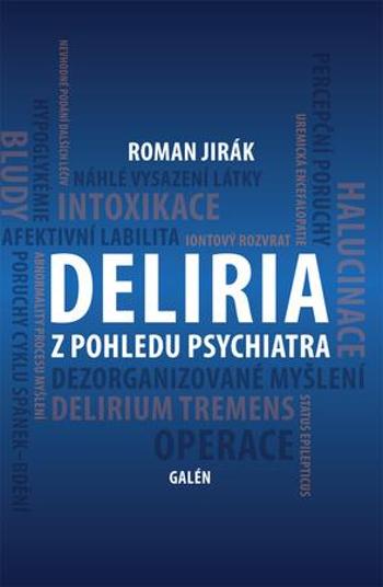 Deliria z pohledu psychiatra - Jirák Roman