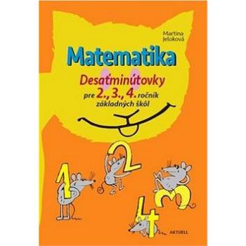 Matematika Desaťminútovky pre 2., 3., 4. ročník základných škôl (978-80-8172-023-9)