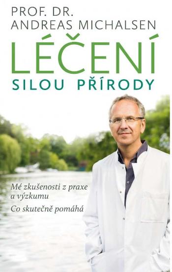 Nakladatelství KAZDA Prof. Dr. Andreas Michalsen: Léčení silou přírody. Mé zkušenosti z praxe a výzkumu Provedení: Tištěná kniha