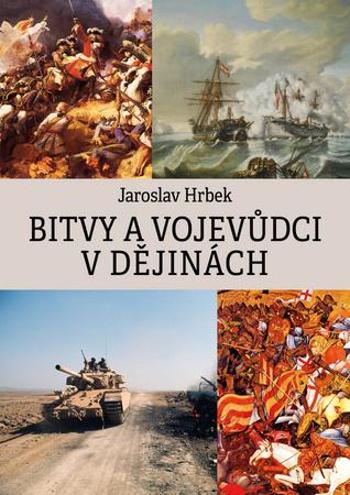 Bitvy a vojevůdci v dějinách - Hrbek Jaroslav