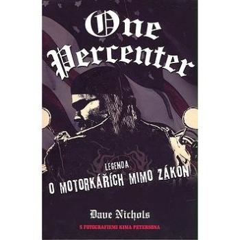 One Percenter: Legenda o motorkářích mimo zákon (978-80-903957-9-4)