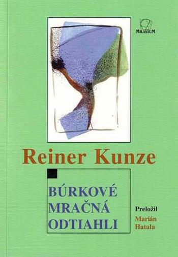 Búrkové mračná odtiahli - Kunze Reiner