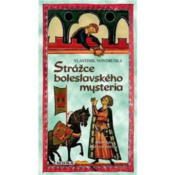 Strážce boleslavského mysteria (978-80-243-4334-1)