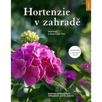 Hortenzie v zahradě: Inspirace a praktické tipy (978-80-88316-24-4)