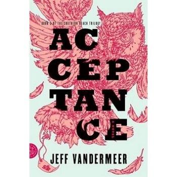 Southern Reach Trilogy 3. Acceptance: A Novel (0374104115)