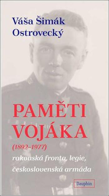 Paměti vojáka (1892-1977) - Šimák-Ostrovecký Váša