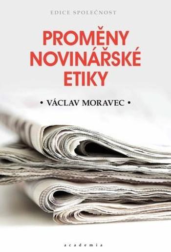 Proměny novinářské etiky - Moravec Václav