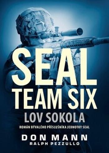 SEAL team six Lov sokola - Don Mann, Ralph Pezzullo