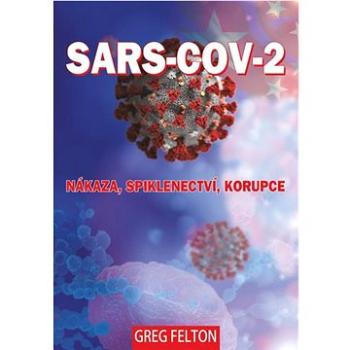 SARS-CoV-2: Nákaza, Spiklenectví, Korupce (978-80-87525-73-9)