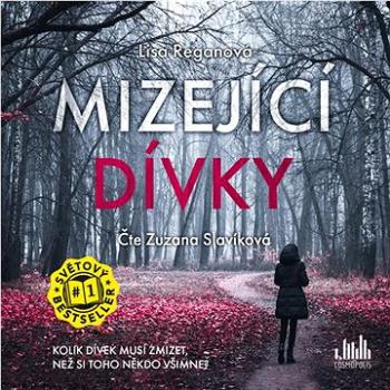 Mizející dívky: Kolik dívek musí zmizet, než si toho někdo všimne? (859-404-924-070-8)