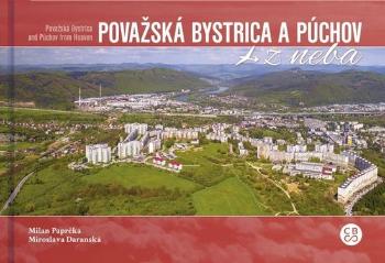Milan Paprčka Považská Bystrica a Púchov z neba - Paprčka Milan