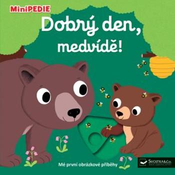 Dobrý den, medvídě!: MiniPEDIE (978-80-256-2354-1)