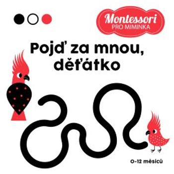 Montessori pro miminka: Pojď za mnou, děťátko!