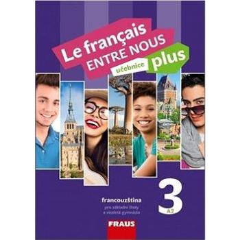 Le francais ENTRE NOUS plus 3 UČ A2 (978-80-7489-513-5)