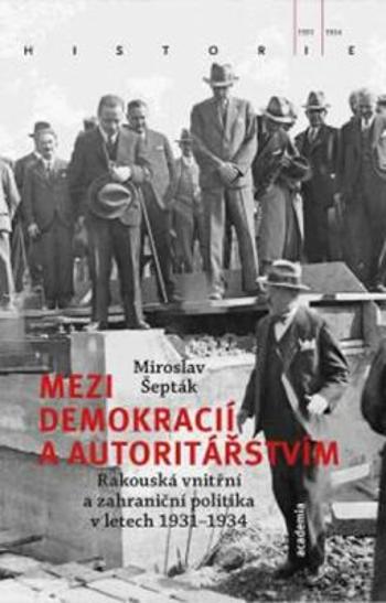 Mezi demokracií a autoritářstvím - Šepták Miroslav