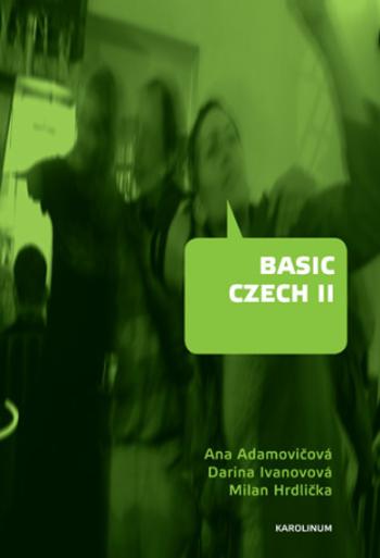 Basic Czech II - Ana Adamovičová, Milan Hrdlička, Darina Ivanovová - e-kniha