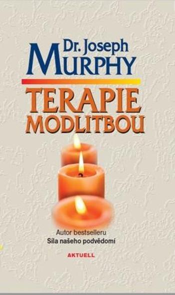 Terapie modlitbou - Murphy Joseph
