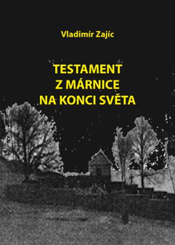 Testament z márnice na konci světa - Vladimír Zajíc - e-kniha