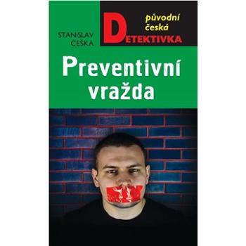 Preventivní vražda: Původní česká detektivka (978-80-279-0068-8)