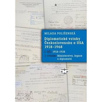 Diplomatické vztahy Československa a USA: I. díl - 1. svazek 1918-1968 (978-80-7277-454-8)