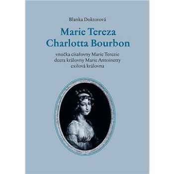 Marie Tereza Charlotta Bourbon (978-80-263-0453-1)