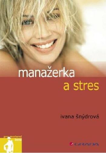 Manažerka a stres - Ivana Šnýdrová - e-kniha