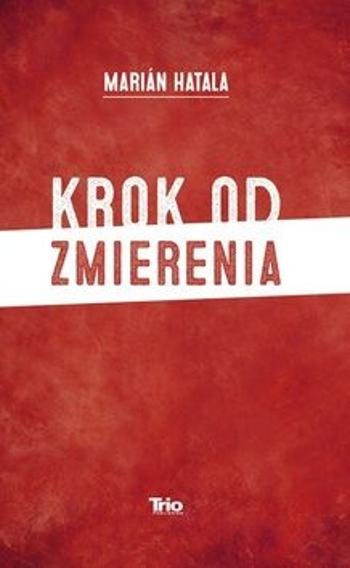 Krok od zmierenia - Marián Hatala