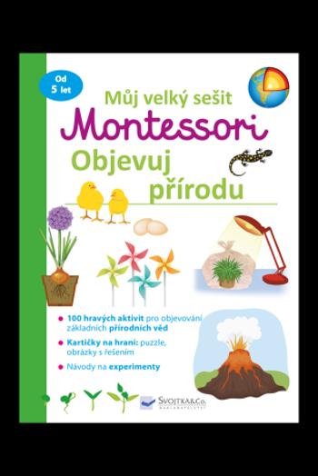 Můj velký sešit Montessori objevuj přírodu