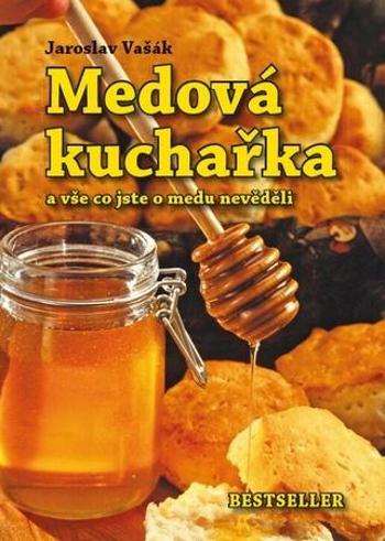 Medová kuchařka - Vašák Jaroslav