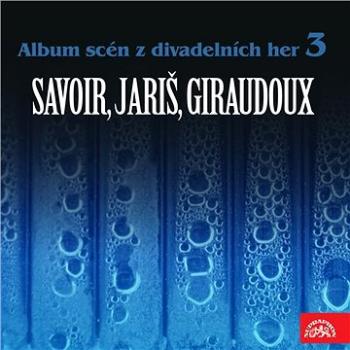 Album scén z divadelních her 3 (Savoir, Jariš, Giraudoux) ()