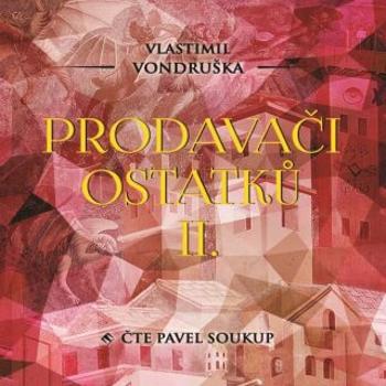 Prodavači ostatků II. - Vlastimil Vondruška - audiokniha