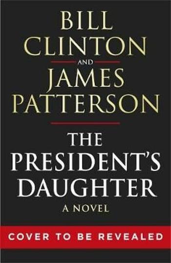 The President´s Daughter - James Patterson, Bill Clinton