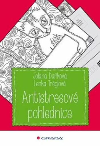 Antistresové pohlednice - Lenka Tréglová, Jolana Daňková