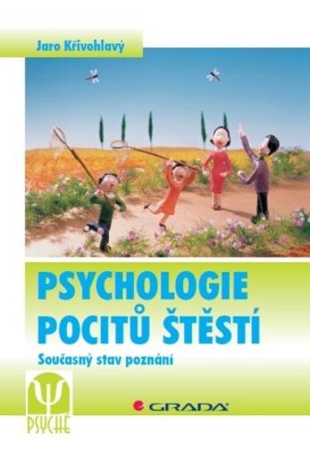 Psychologie pocitů štěstí - Jaro Křivohlavý - e-kniha